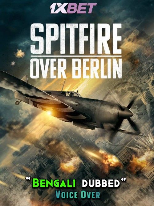 Spitfire Over Berlin (2022) Bengali [Voice Over] Dubbed WEBRip download full movie